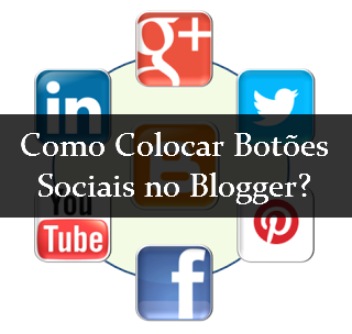 Como Colocar Botões Sociais no Blogger