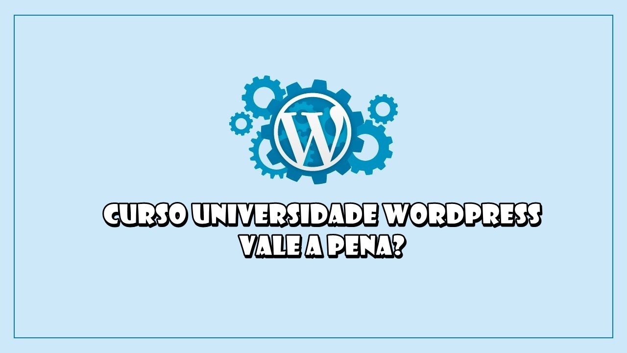 Curso Universidade WordPress Vale a Pena?