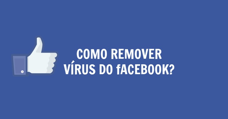 Como Remover Vírus do Facebook?